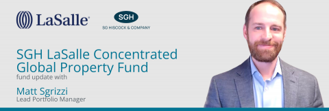 SGH LaSalle Concentrated Global Property Fund - Quarterly Update